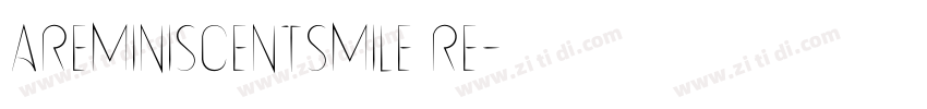 areminiscentsmile Re字体转换